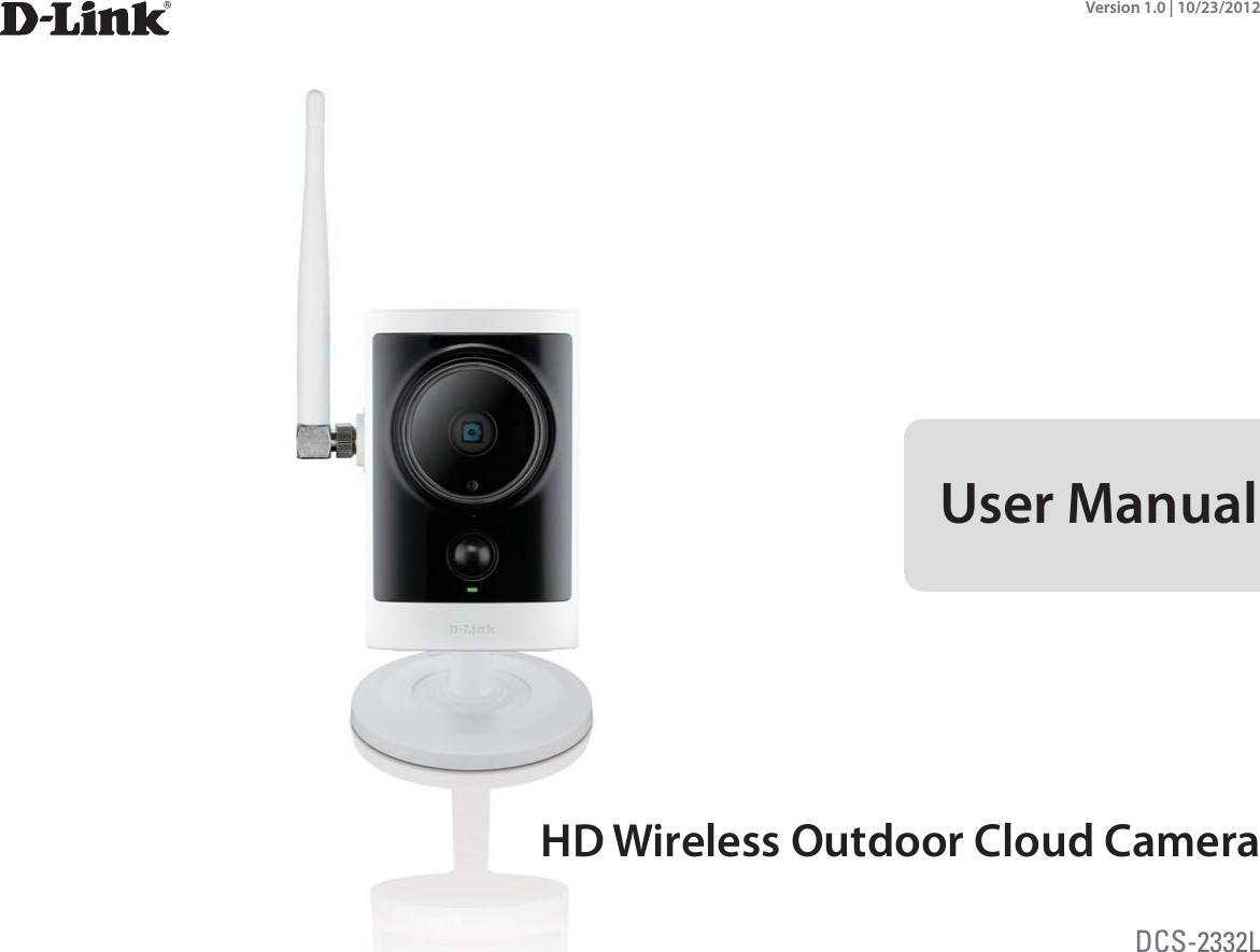 User ManualHD Wireless Outdoor Cloud CameraVersion 1.0 | 10/23/2012DCS-2332L