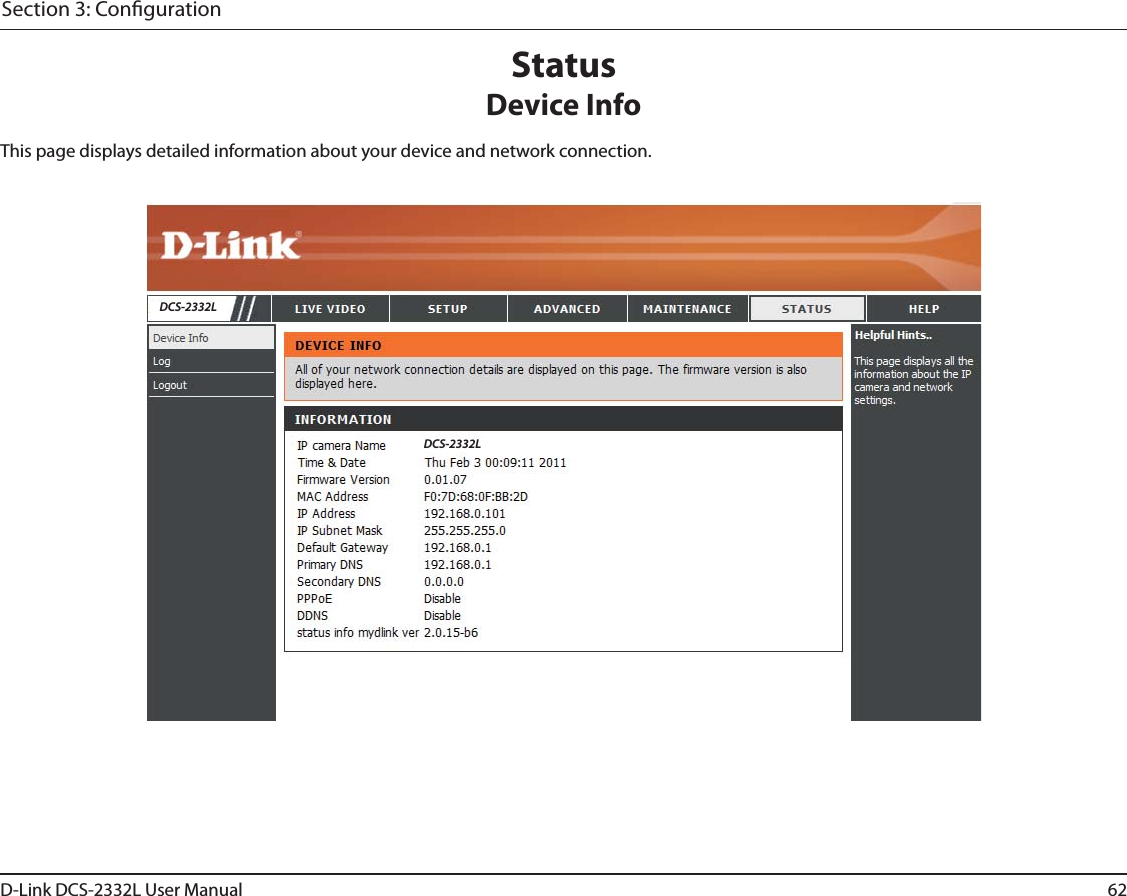 62D-Link DCS-2332L User ManualSection 3: CongurationStatusDevice InfoThis page displays detailed information about your device and network connection.DCS-2332LDCS-2332L