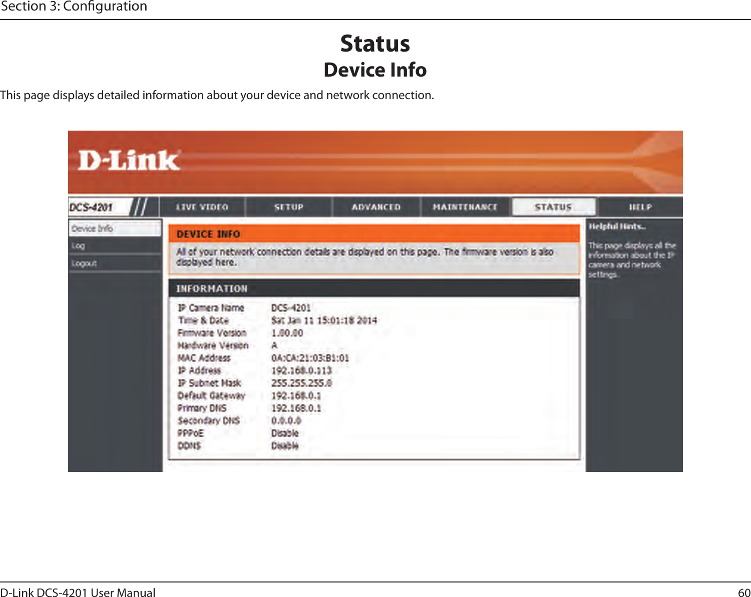 60D-Link DCS-4201 User ManualSection 3: CongurationStatusDevice InfoThis page displays detailed information about your device and network connection.