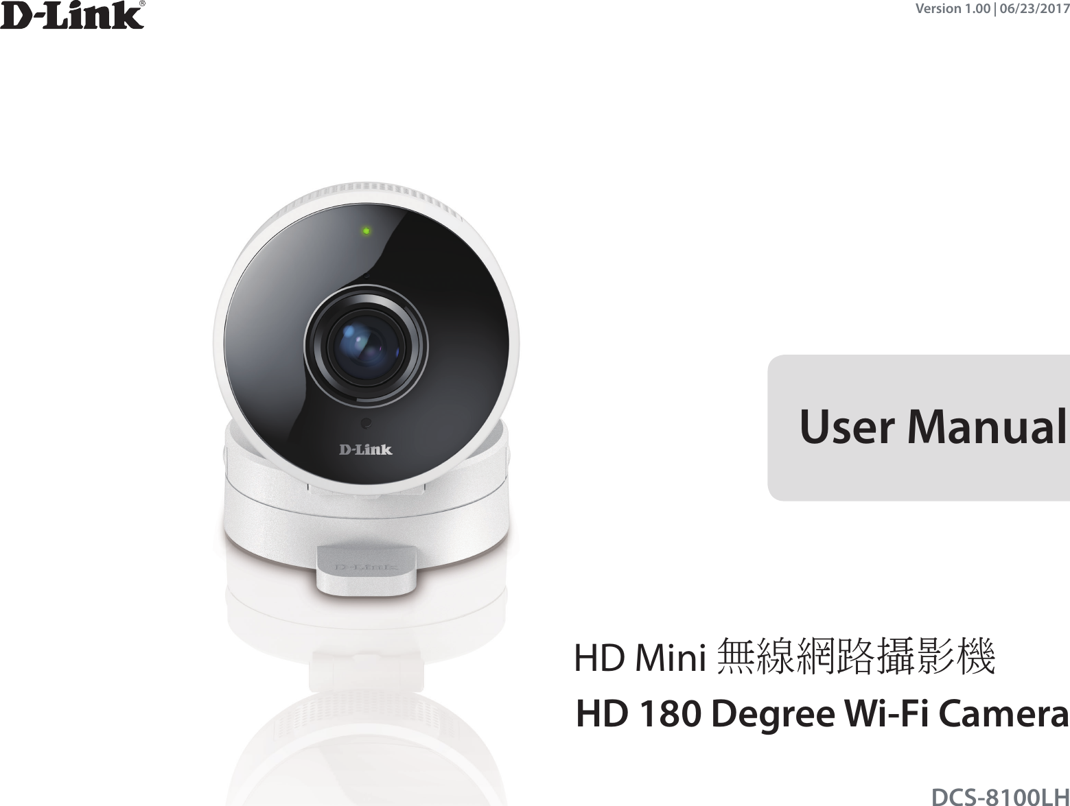 Version 1.00 | 06/23/2017User ManualHD 180 Degree Wi-Fi CameraDCS-8100LHHD Mini 無線網路攝影機