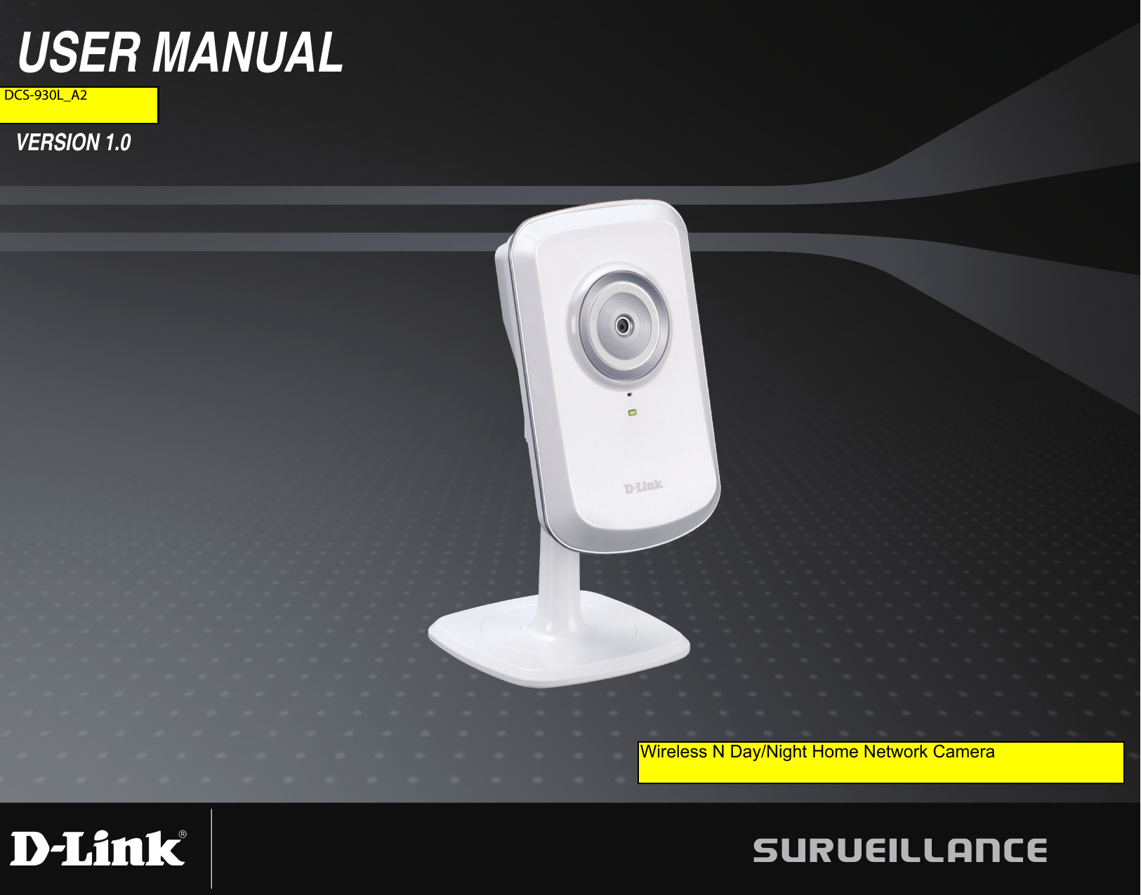 USER MANUALDCS-930VERSION 1.0 DCS-930L_A2 Wireless N Day/Night Home Network Camera