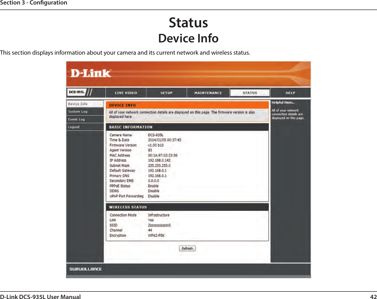 42D-Link DCS-935L User ManualSection 3 - CongurationStatusDevice InfoThis section displays information about your camera and its current network and wireless status.