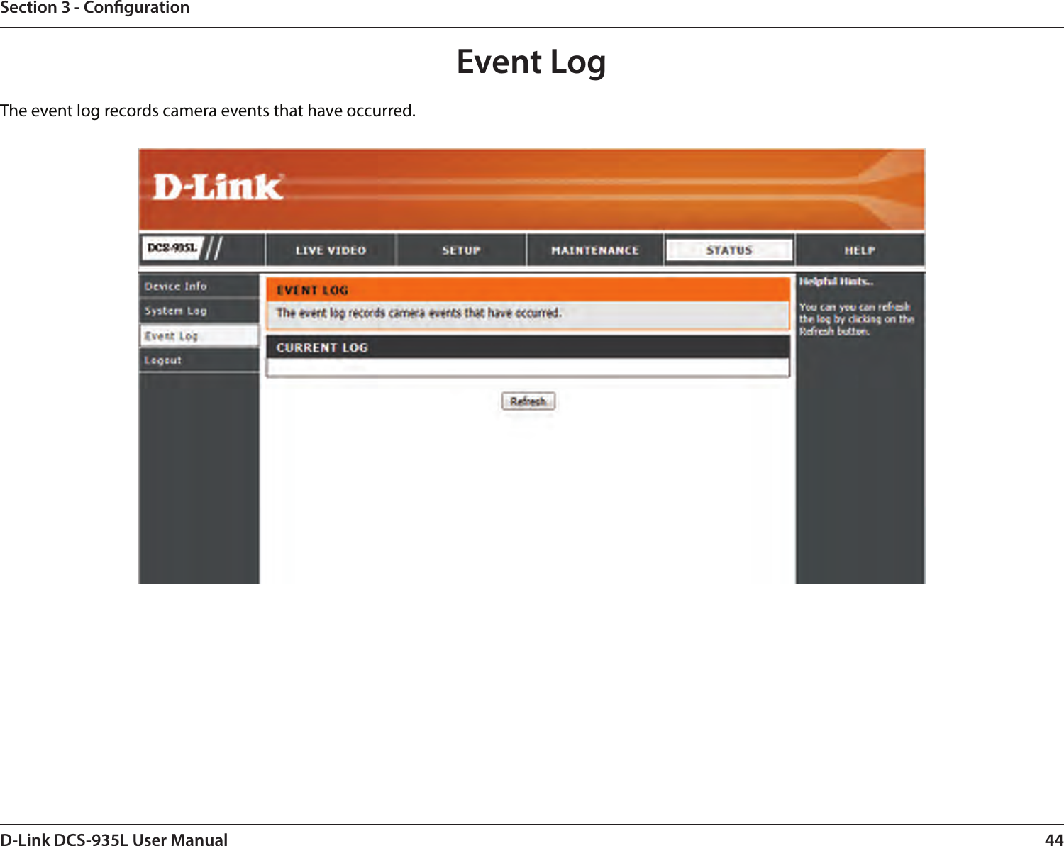 44D-Link DCS-935L User ManualSection 3 - CongurationEvent LogThe event log records camera events that have occurred.