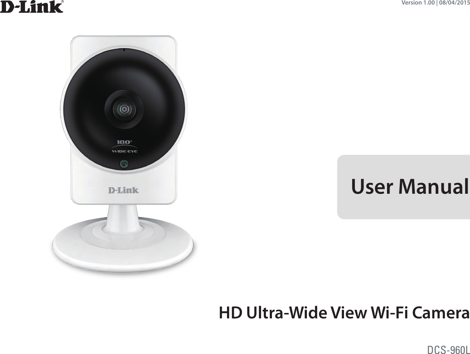 Version 1.00 | 08/04/2015User ManualHD Ultra-Wide View Wi-Fi CameraDCS-960L