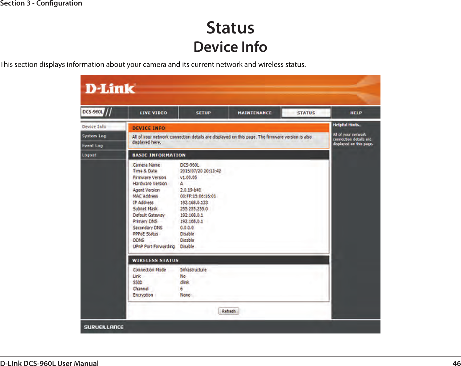 46D-Link DCS-960L User ManualSection 3 - CongurationStatusDevice InfoThis section displays information about your camera and its current network and wireless status.