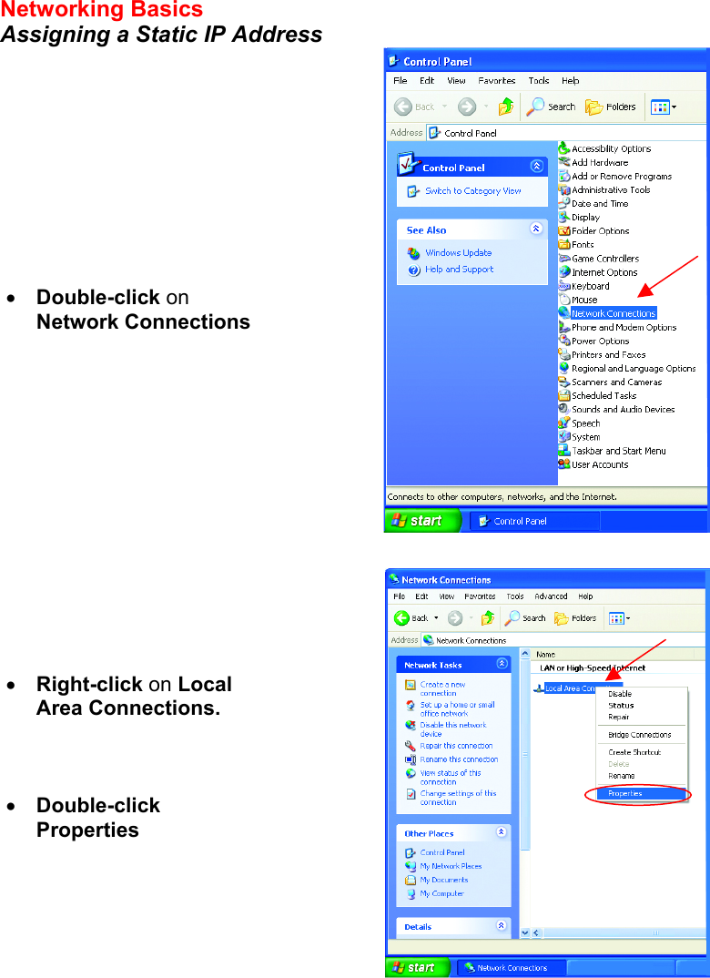  Networking Basics Assigning a Static IP Address      •  Double-click on  Network Connections •  Right-click on Local Area Connections. •  Double-click Properties 