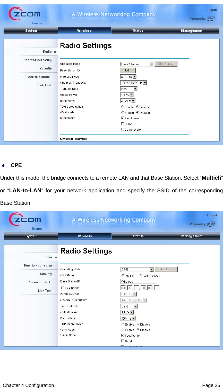  Chapter 4 Configuration  Page 26   CPE Under this mode, the bridge connects to a remote LAN and that Base Station. Select “Multicli” or “LAN-to-LAN” for your network application and specify the SSID of the corresponding Base Station.    