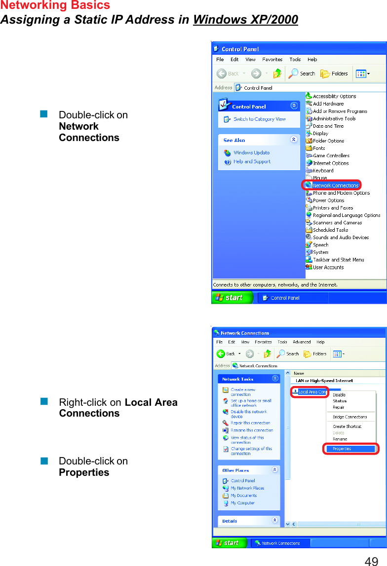 49Networking BasicsAssigning a Static IP Address in Windows XP/2000Double-click onNetworkConnectionsDouble-click onPropertiesRight-click on Local AreaConnections