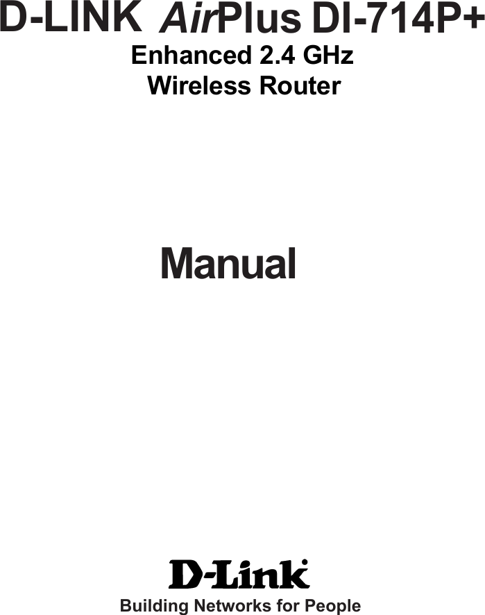 Enhanced 2.4 GHzManualBuilding Networks for PeopleWireless Router AirPlus DI-714P+D-LINK
