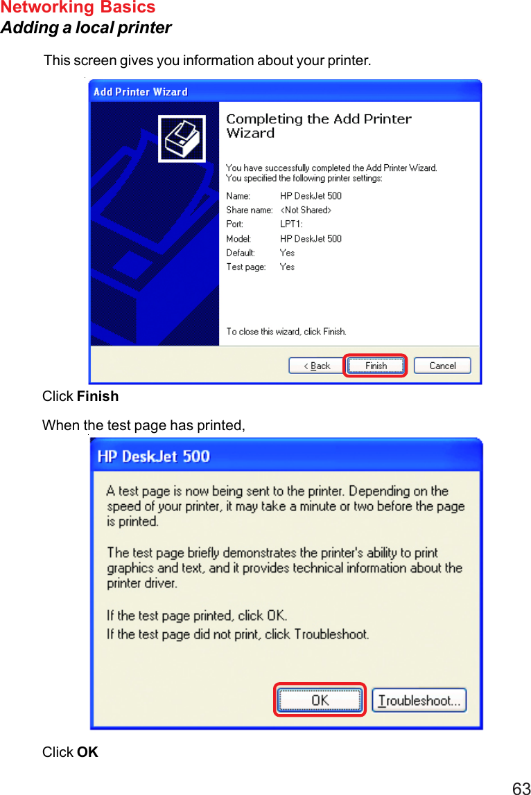 63Networking BasicsAdding a local printerThis screen gives you information about your printer.Click FinishWhen the test page has printed,Click OK