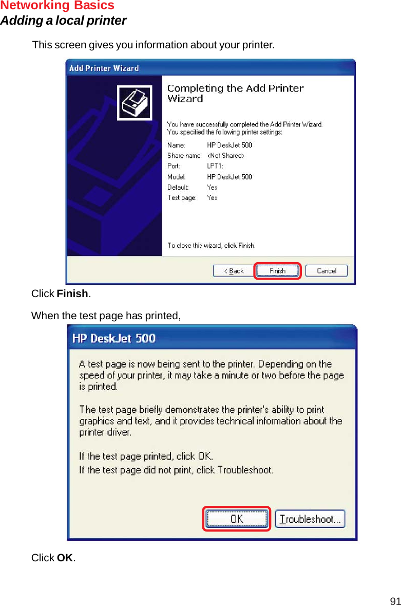 91Networking BasicsAdding a local printerThis screen gives you information about your printer.Click Finish.When the test page has printed,Click OK.