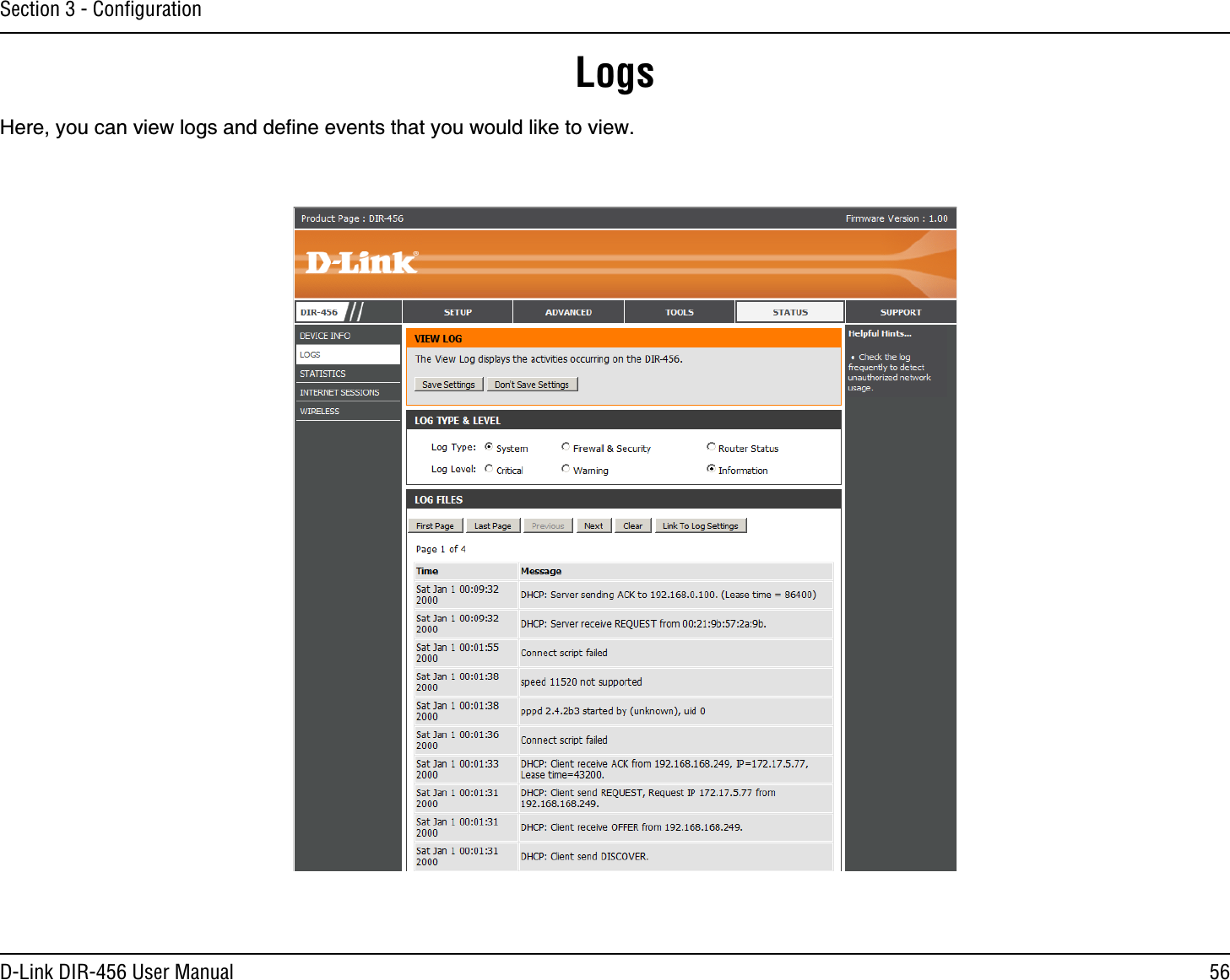 56D-Link DIR-456 User ManualSection 3 - ConﬁgurationLogsHere, you can view logs and deﬁne events that you would like to view. 