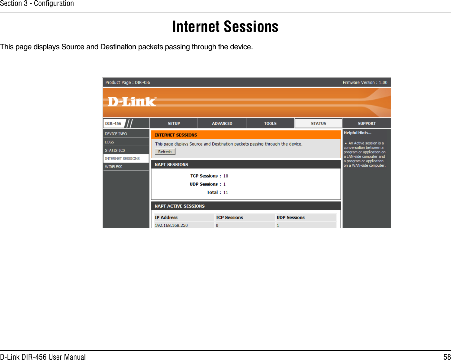 58D-Link DIR-456 User ManualSection 3 - ConﬁgurationInternet SessionsThis page displays Source and Destination packets passing through the device.