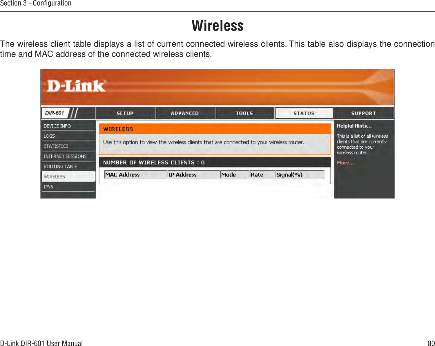 80D-Link DIR-601 User ManualSection 3 - ConﬁgurationThe wireless client table displays a list of current connected wireless clients. This table also displays the connection time and MAC address of the connected wireless clients.Wireless