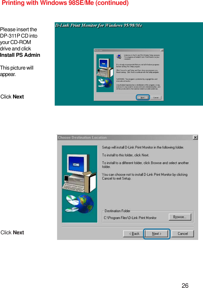                                                                                        26Printing with Windows 98SE/Me (continued)Please insert theDP-311P CD intoyour CD-ROMdrive and clickInstall PS AdminThis picture willappear.Click NextClick Next