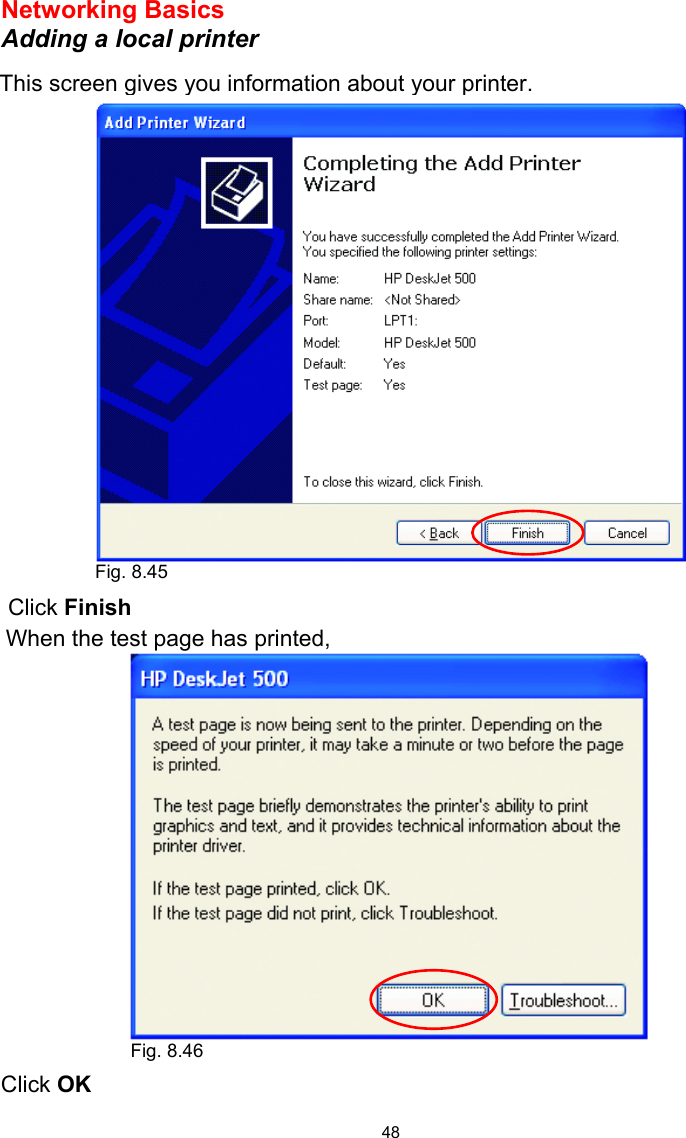  48 Networking Basics  Adding a local printer      Click Finish     Click OK This screen gives you information about your printer.  When the test page has printed, Fig. 8.45 Fig. 8.46 