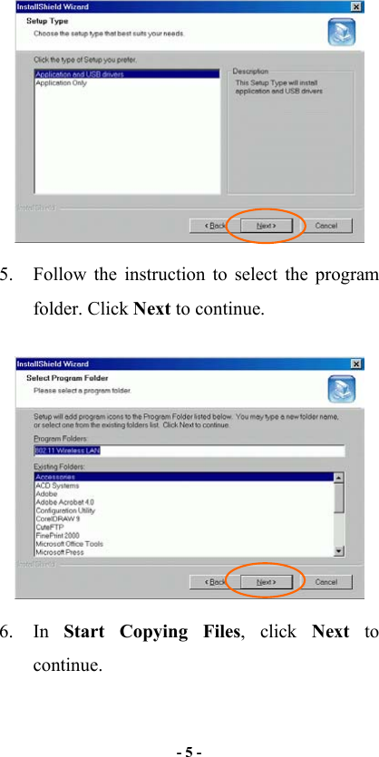   - 5 -   5.  Follow the instruction to select the program folder. Click Next to continue.  6. In Start Copying Files, click Next to continue. 