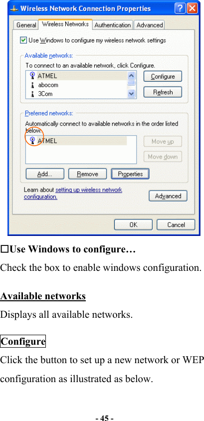   - 45 -   Use Windows to configure… Check the box to enable windows configuration.     Available networks Displays all available networks.  Configure Click the button to set up a new network or WEP configuration as illustrated as below. 