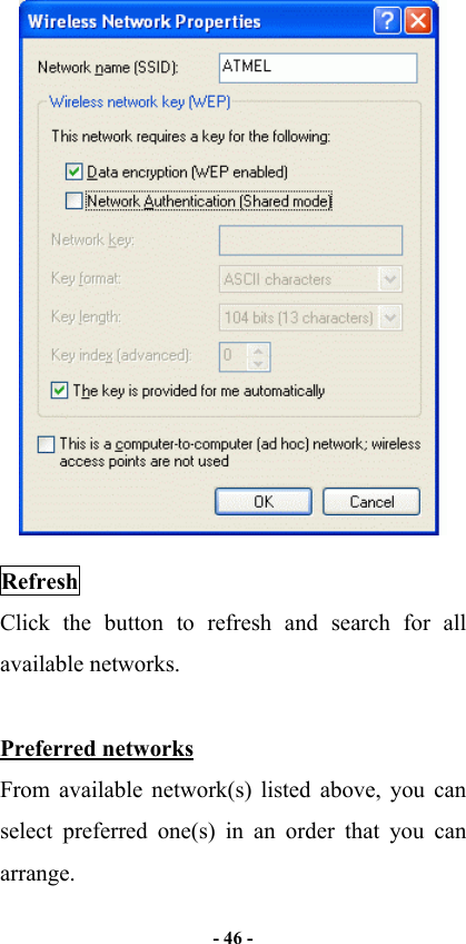  - 46 -   Refresh Click the button to refresh and search for all available networks.  Preferred networks From available network(s) listed above, you can select preferred one(s) in an order that you can arrange.  