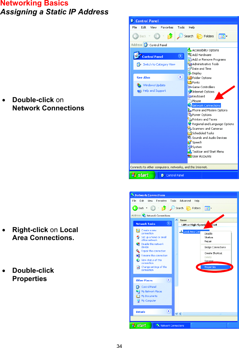  34Networking Basics Assigning a Static IP Address      •  Double-click on  Network Connections •  Right-click on Local Area Connections. •  Double-click Properties 