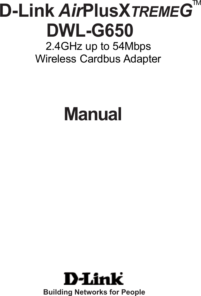 ManualBuilding Networks for People 2.4GHz up to 54MbpsDWL-G650 D-Link AirPlusXTREMEGTMWireless Cardbus Adapter