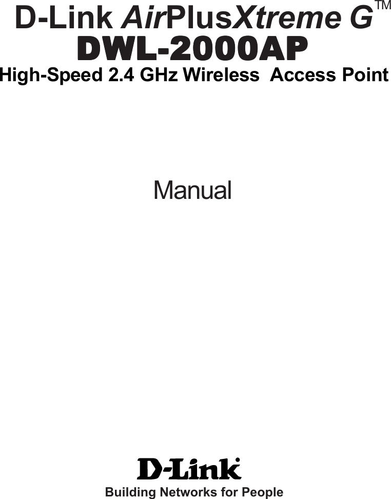 ManualBuilding Networks for PeopleHigh-Speed 2.4 GHz Wireless  Access PointD-Link AirPlusXtreme GDDDDDWL-2000APWL-2000APWL-2000APWL-2000APWL-2000APTM