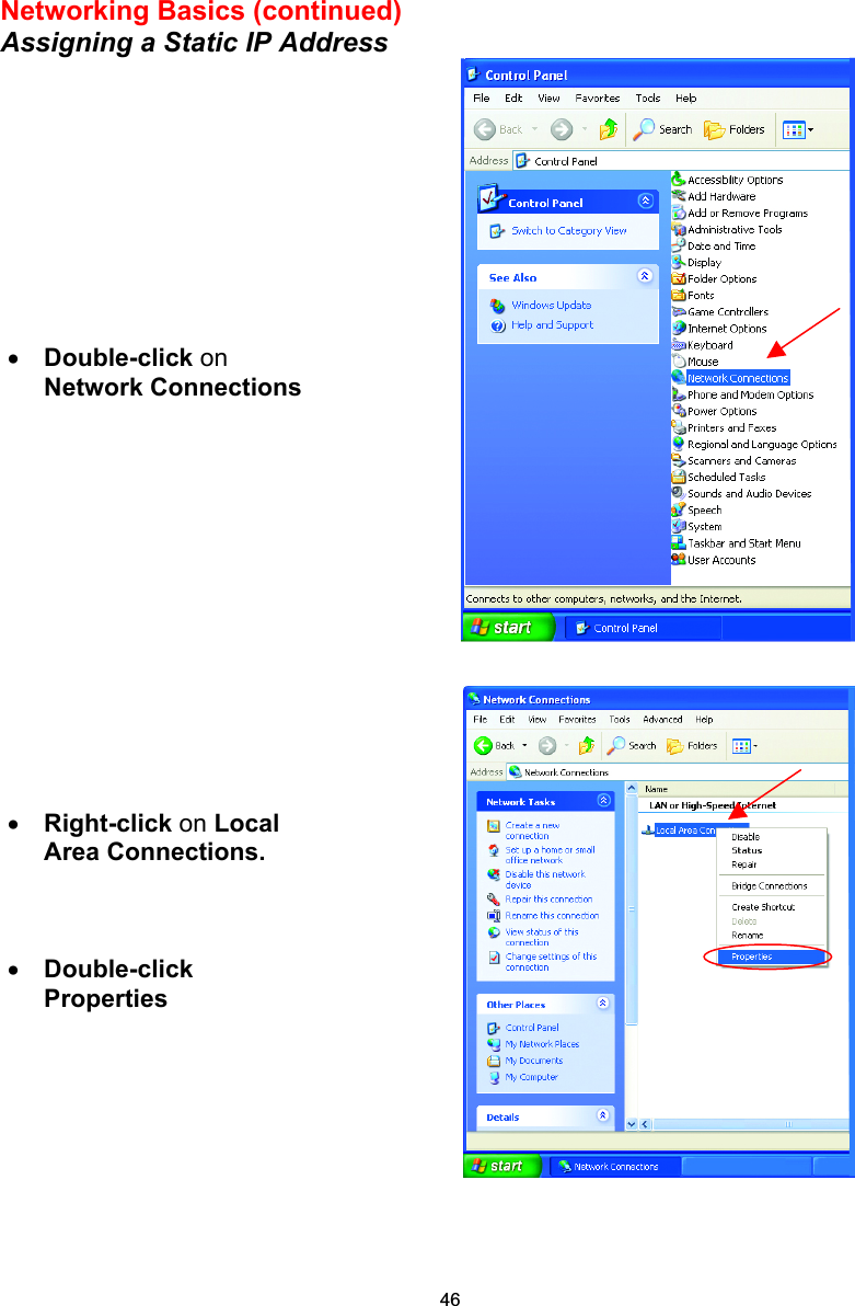 Networking Basics (continued) Assigning a Static IP Address      •  Double-click on  Network Connections •  Right-click on Local Area Connections. •  Double-click Properties 46