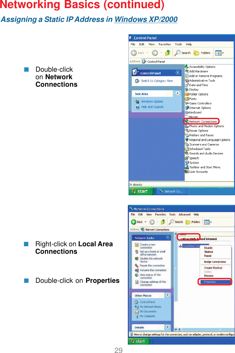 29Double-clickon NetworkConnectionsDouble-click on PropertiesRight-click on Local AreaConnectionsAssigning a Static IP Address in Windows XP/2000Networking Basics (continued)