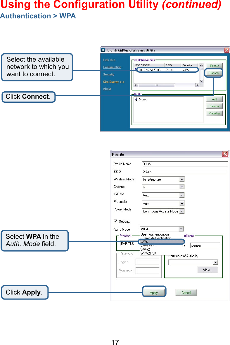 17Using the Conﬁguration Utility (continued)Authentication &gt; WPA Select the available network to which you want to connect. Click Connect.Click Apply.Select WPA in the Auth. Mode ﬁeld. 