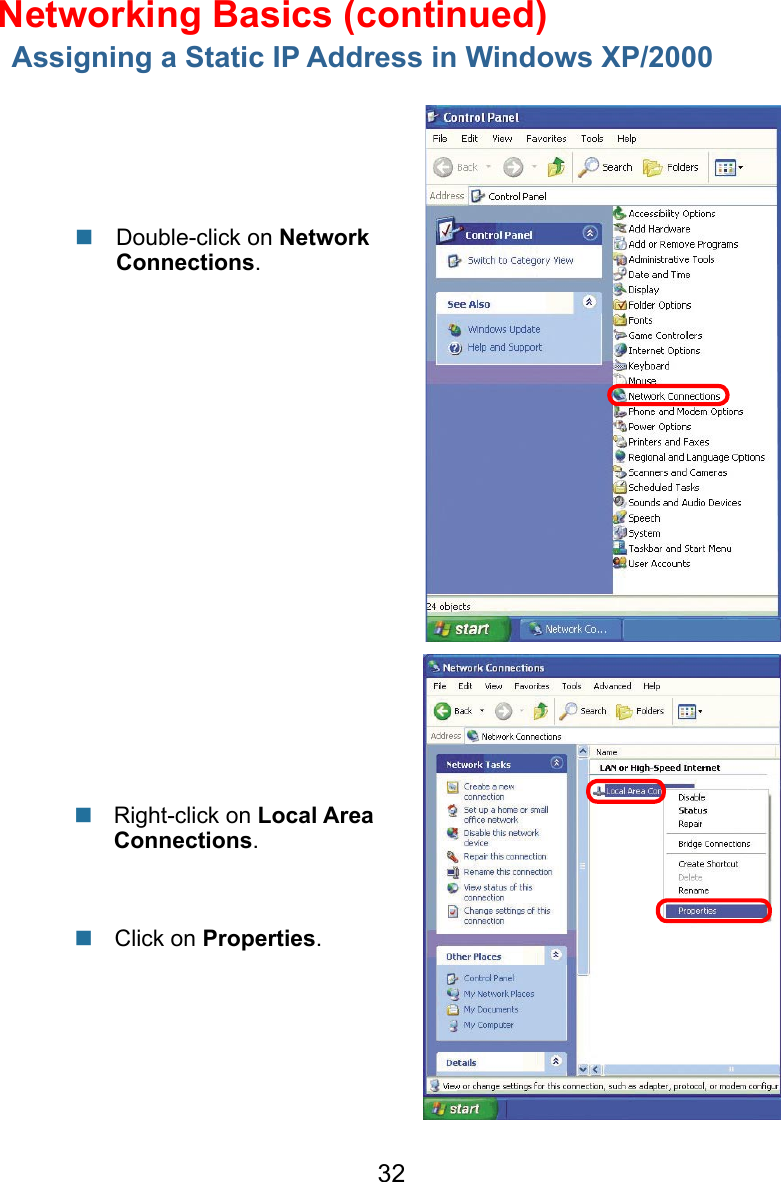 32   Double-click on Network Connections.      Click on Properties.Right-click on Local Area Connections.Networking Basics (continued)Assigning a Static IP Address in Windows XP/2000