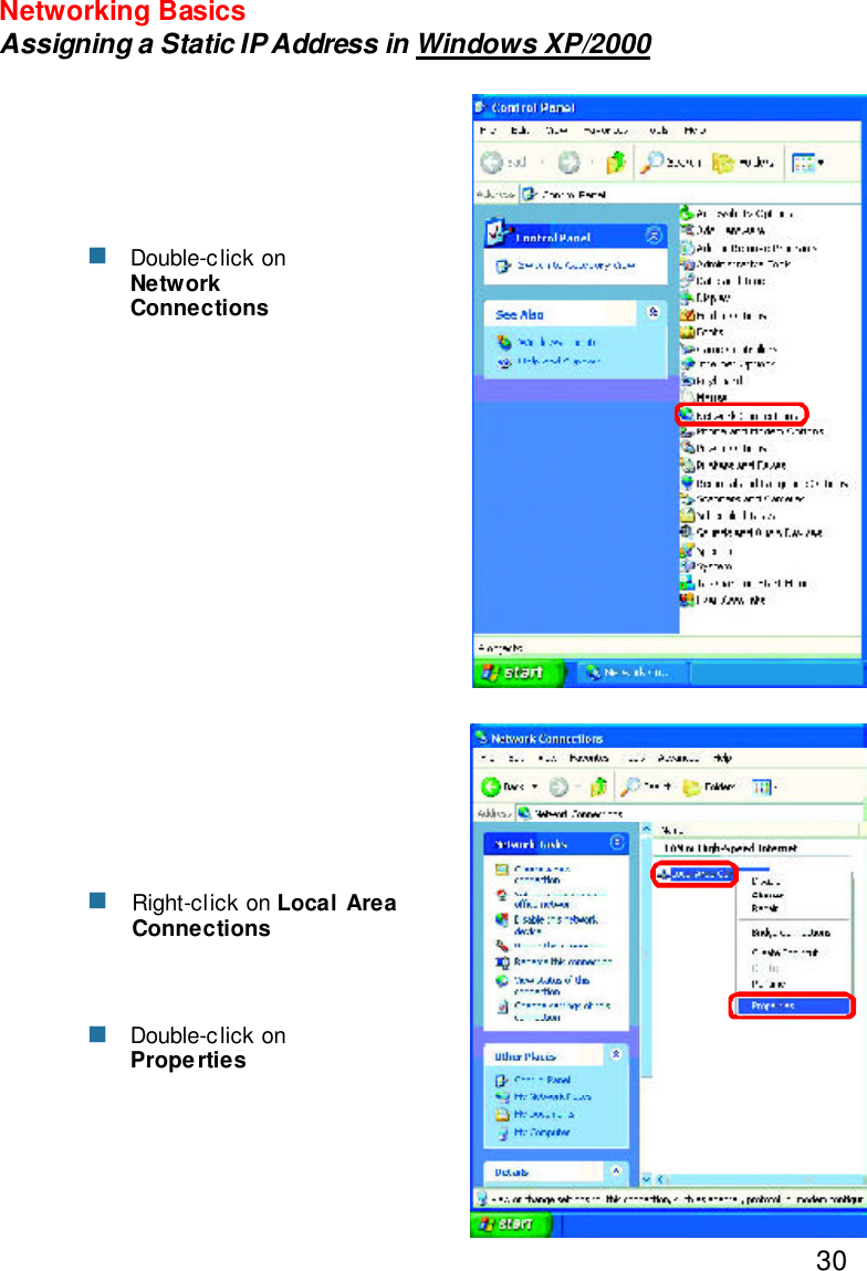 30Networking BasicsAssigning a Static IP Address in Windows XP/2000nDouble-click onNetworkConnectionsnnDouble-click onPropertiesRight-click on Local AreaConnections