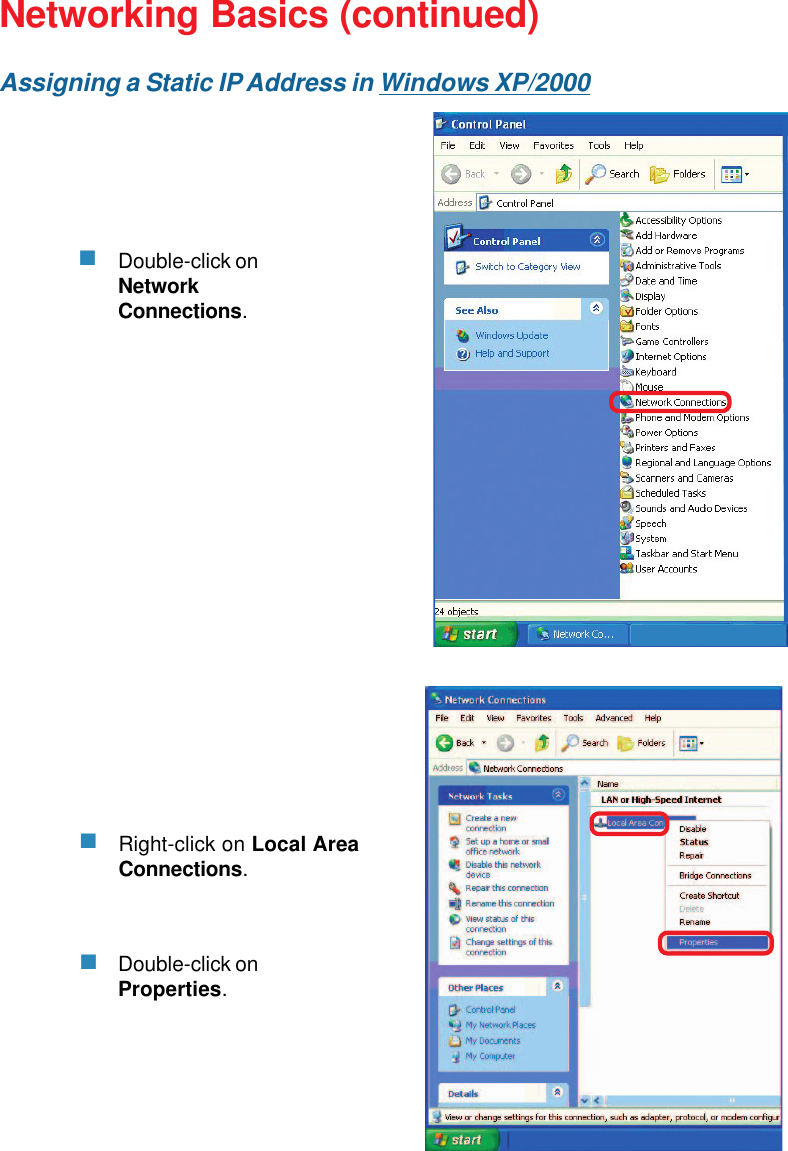 29Networking Basics (continued)Double-click onNetworkConnections.Double-click onProperties.Right-click on Local AreaConnections.Assigning a Static IP Address in Windows XP/2000