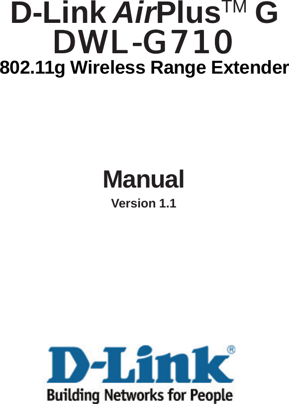 ManualVersion 1.1D-Link AirPlusTM  GDDDDDWL-G710WL-G710WL-G710WL-G710WL-G710802.11g Wireless Range Extender