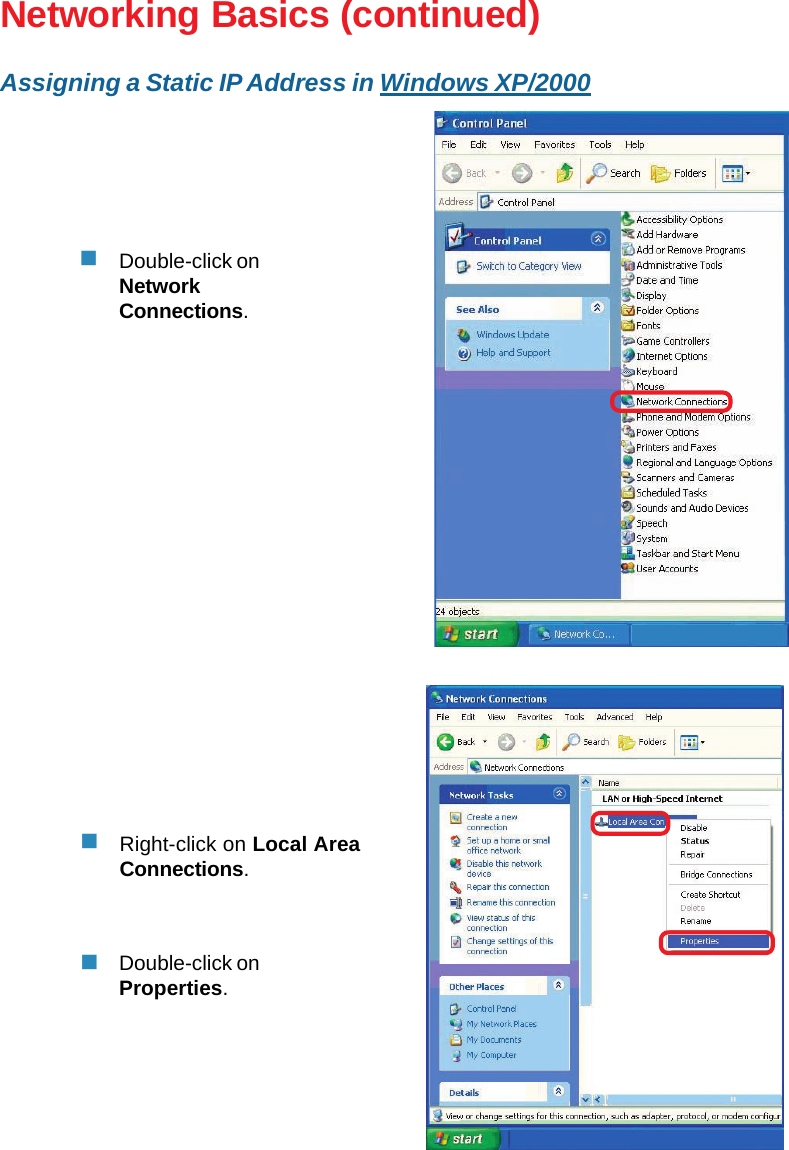29Networking Basics (continued)Double-click onNetworkConnections.Double-click onProperties.Right-click on Local AreaConnections.Assigning a Static IP Address in Windows XP/2000