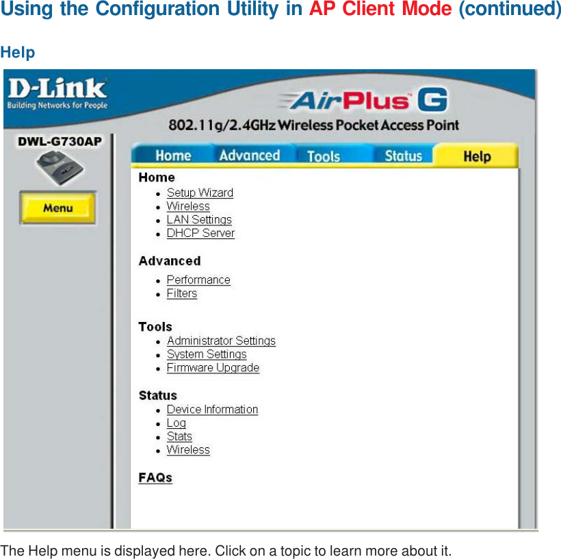 34Using the Configuration Utility in AP Client Mode (continued)HelpThe Help menu is displayed here. Click on a topic to learn more about it.