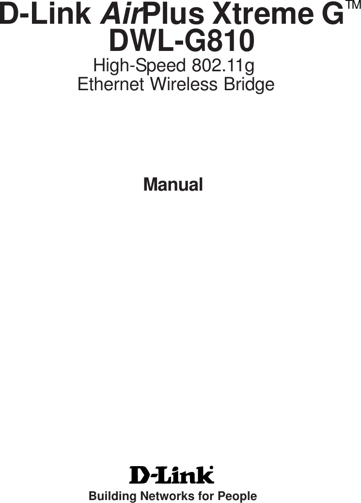 ManualD-Link AirPlus Xtreme G   DWL-G810High-Speed 802.11gBuilding Networks for PeopleTM Ethernet Wireless Bridge