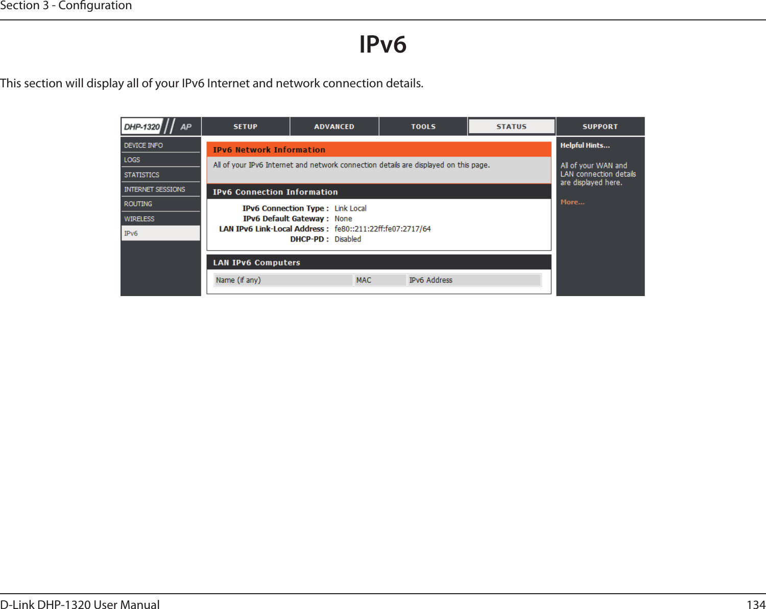 134D-Link DHP-1320 User ManualSection 3 - CongurationIPv6This section will display all of your IPv6 Internet and network connection details. 