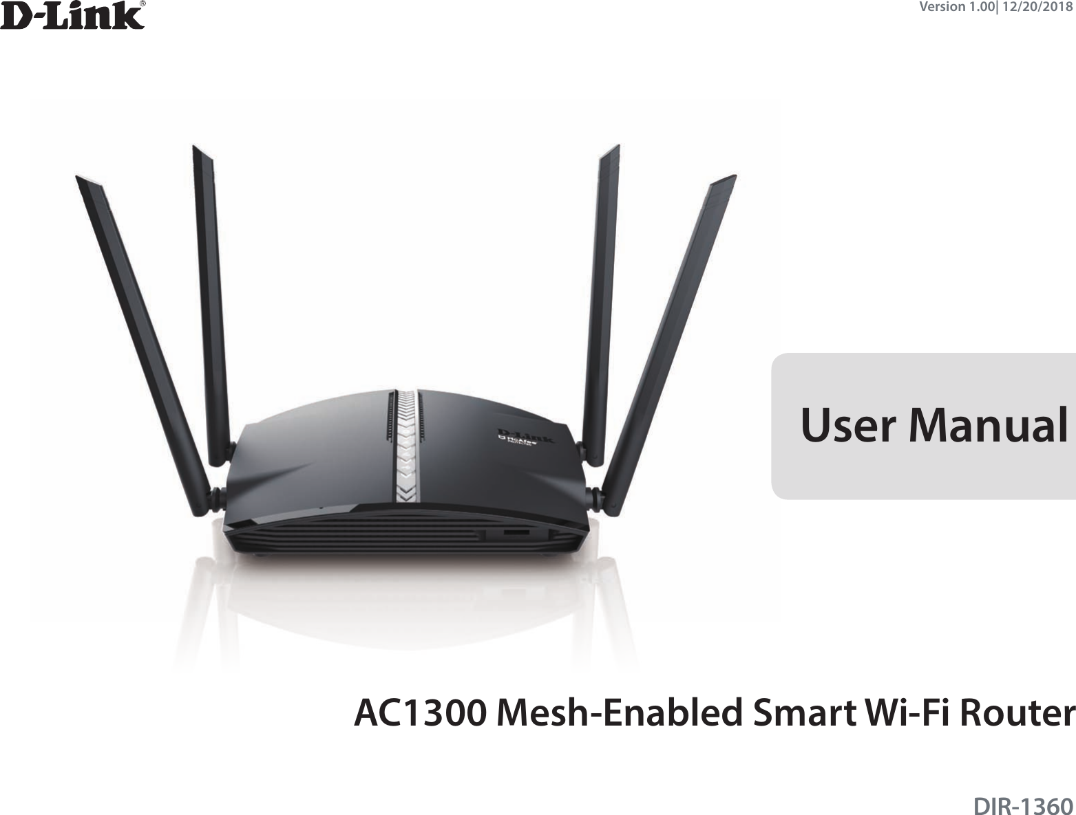Version 1.00| 12/20/2018User ManualDIR-1360AC1300 Mesh-Enabled Smart Wi-Fi Router