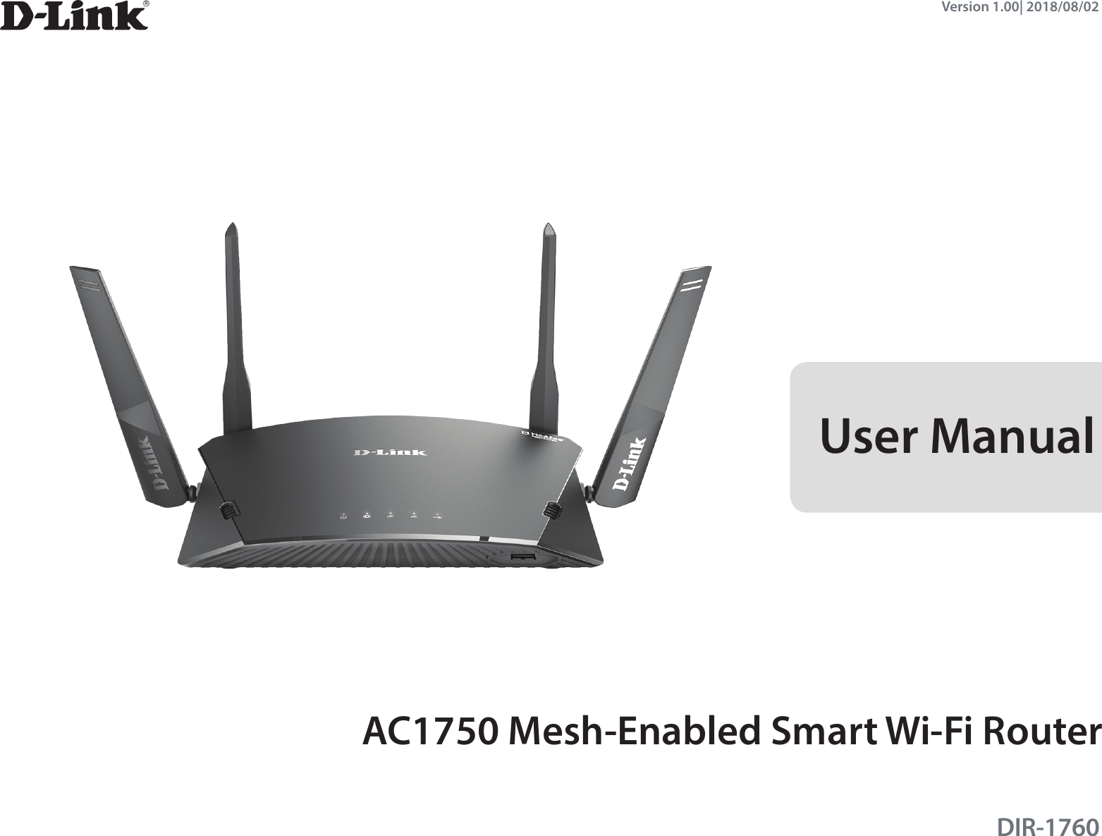 Version 1.00| 2018/08/02User ManualDIR-1760AC1750 Mesh-Enabled Smart Wi-Fi Router