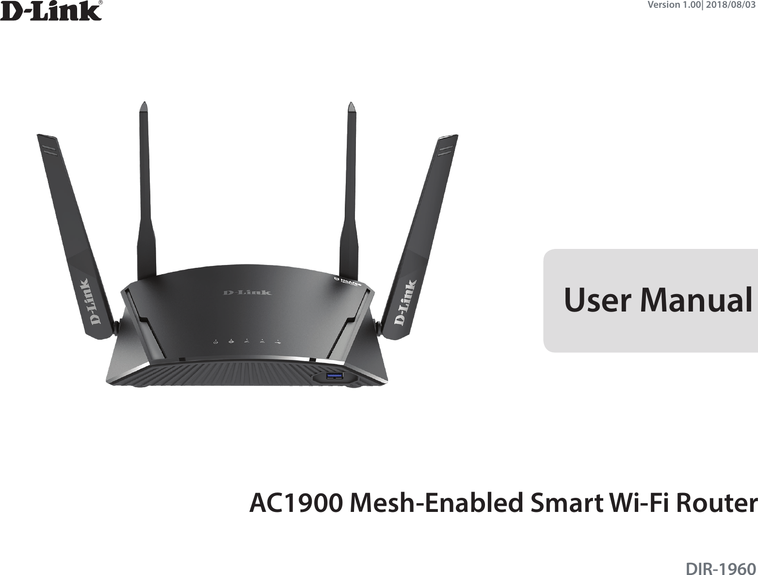 Version 1.00| 2018/08/03User ManualDIR-1960AC1900 Mesh-Enabled Smart Wi-Fi Router