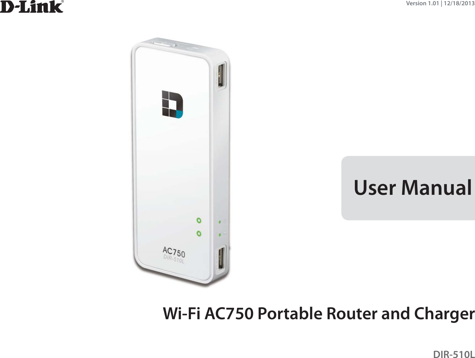 Version 1.01 | 12/18/2013DIR-510LUser ManualWi-Fi AC750 Portable Router and Charger