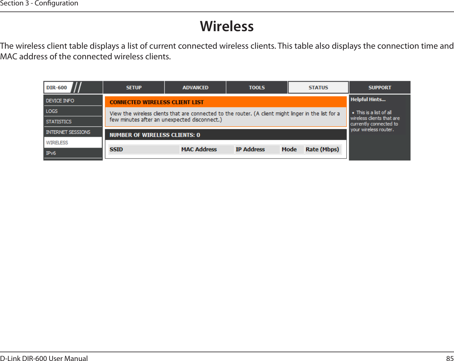 85D-Link DIR-600 User ManualSection 3 - CongurationThe wireless client table displays a list of current connected wireless clients. This table also displays the connection time and MAC address of the connected wireless clients.Wireless
