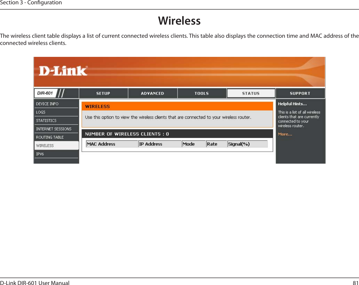 81D-Link DIR-601 User ManualSection 3 - CongurationThe wireless client table displays a list of current connected wireless clients. This table also displays the connection time and MAC address of the connected wireless clients.Wireless