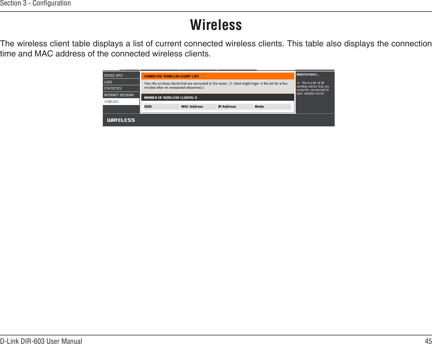 45D-Link DIR-603 User ManualSection 3 - CongurationThe wireless client table displays a list of current connected wireless clients. This table also displays the connection time and MAC address of the connected wireless clients.Wireless