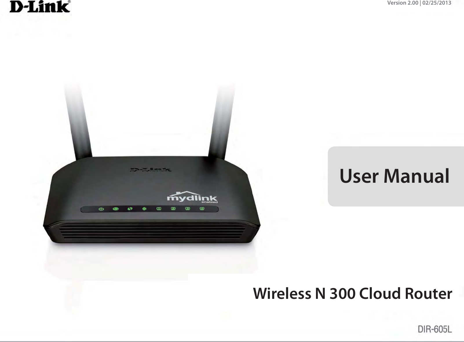 User ManualWireless N 300 Cloud Router Version 2.00 | 02/25/2013