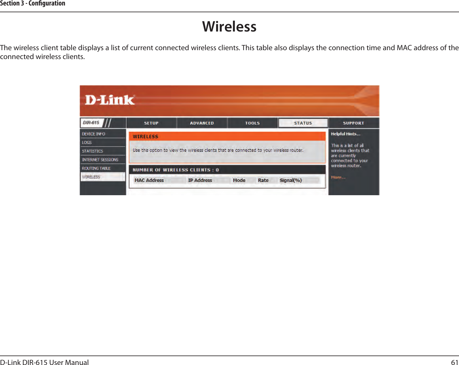 61D-Link DIR-615 User ManualSection 3 - CongurationThe wireless client table displays a list of current connected wireless clients. This table also displays the connection time and MAC address of the connected wireless clients.Wireless