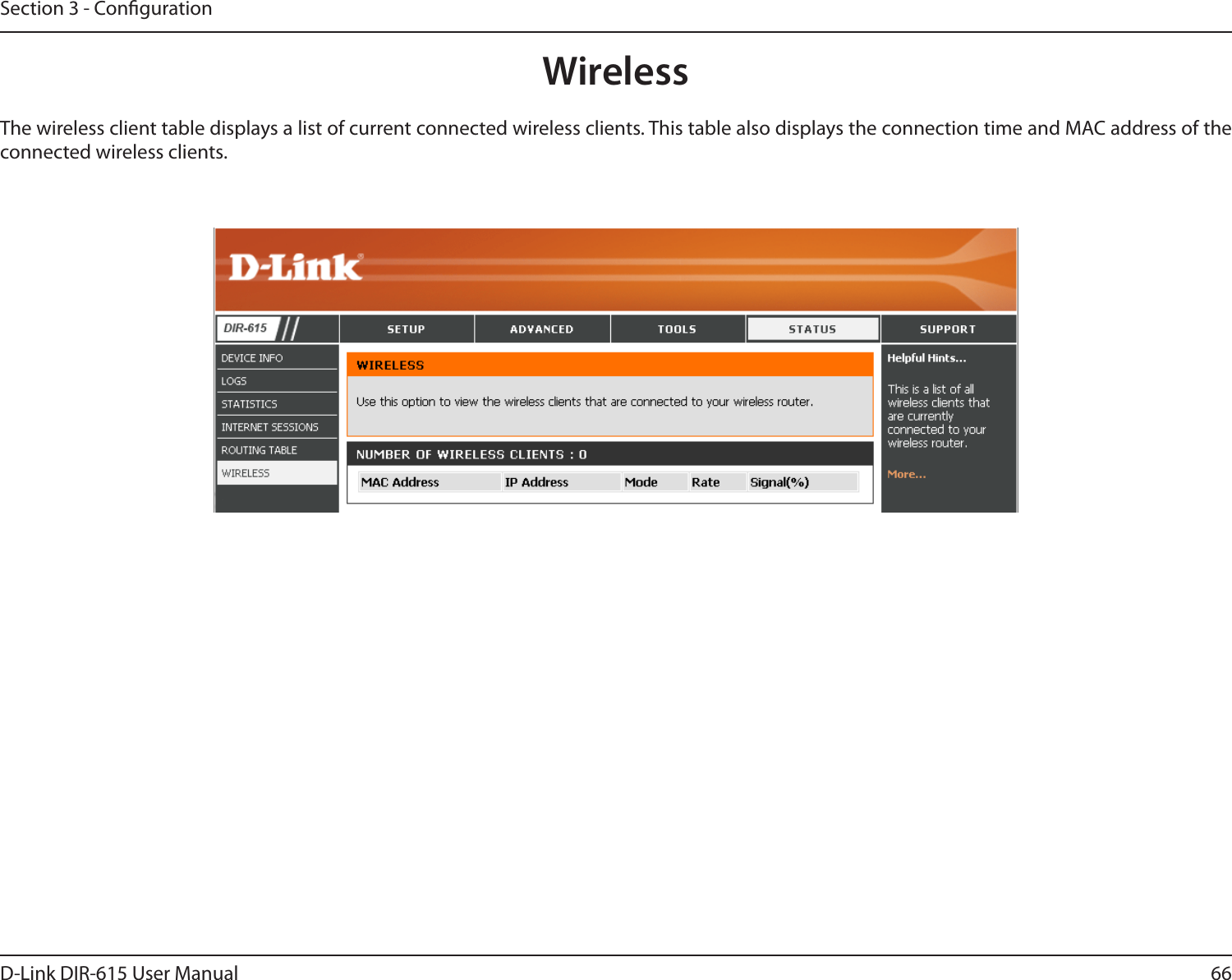 66D-Link DIR-615 User ManualSection 3 - CongurationThe wireless client table displays a list of current connected wireless clients. This table also displays the connection time and MAC address of the connected wireless clients.Wireless