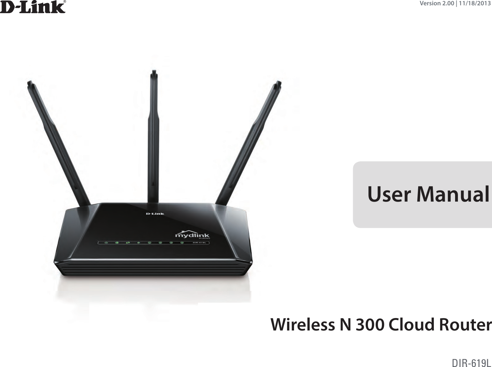 Wireless N 300 Cloud Router Version 2.00 | 11/18/2013User ManualDIR-619L