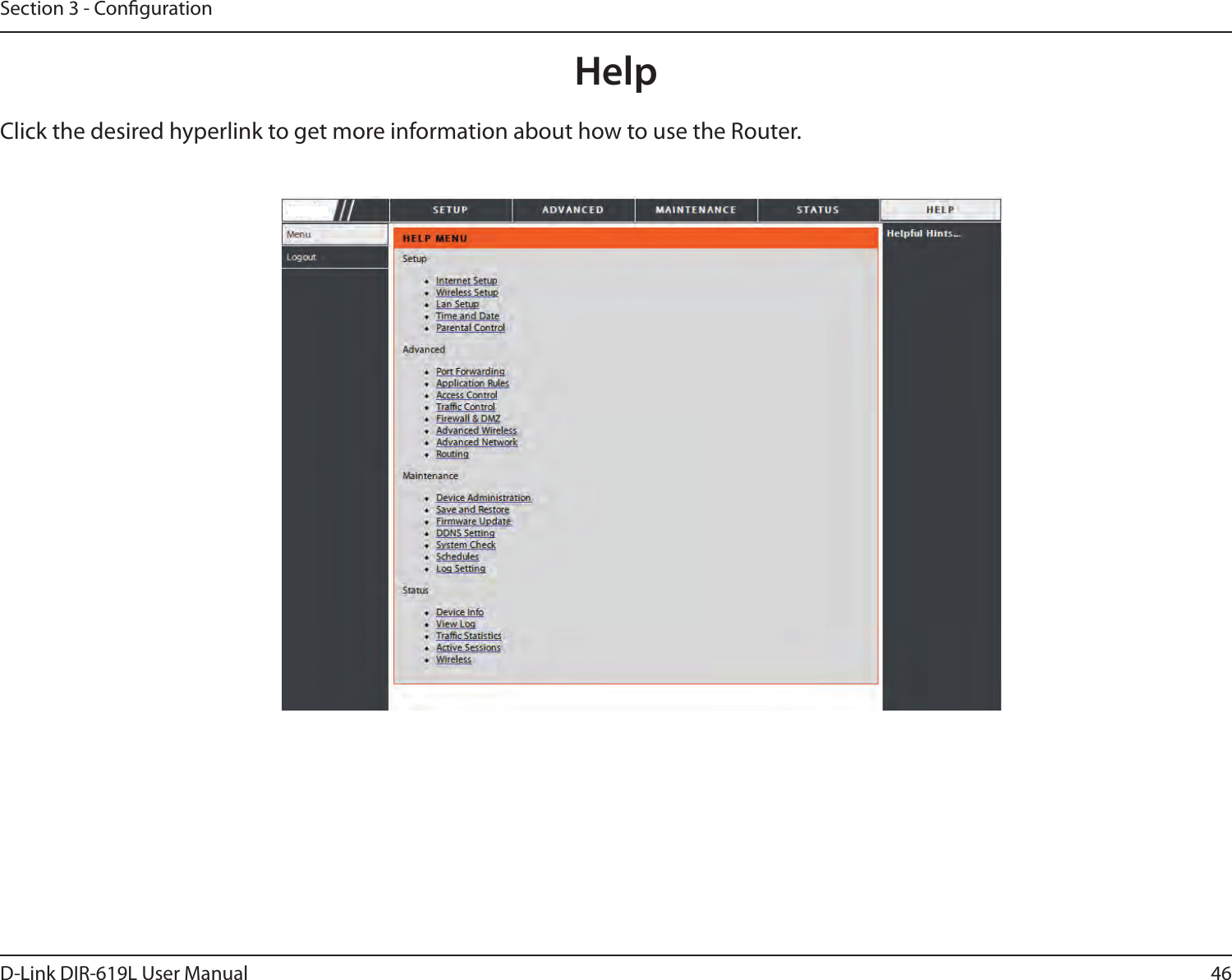 46D-Link DIR-619L User ManualSection 3 - CongurationHelpClick the desired hyperlink to get more information about how to use the Router.DIR-619L