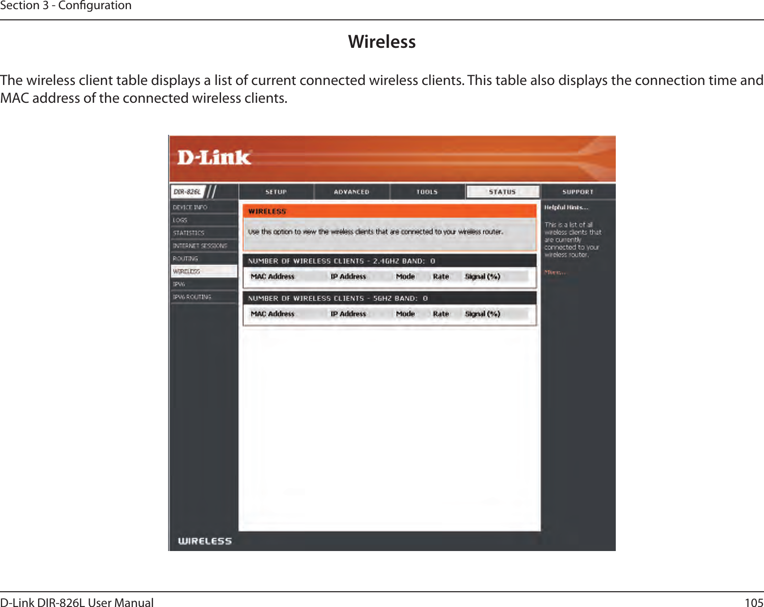 105D-Link DIR-826L User ManualSection 3 - CongurationThe wireless client table displays a list of current connected wireless clients. This table also displays the connection time and MAC address of the connected wireless clients.Wireless